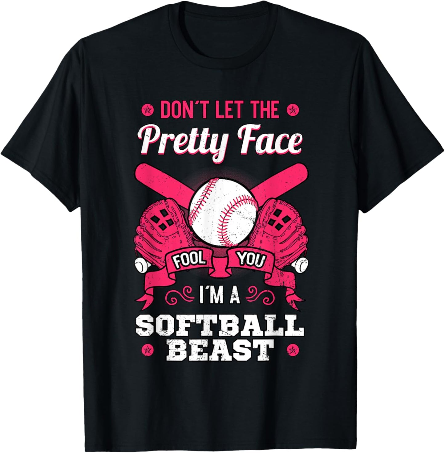 Don'T Let the Pretty Face Fool You Softball Beauty Girl T-Shirt