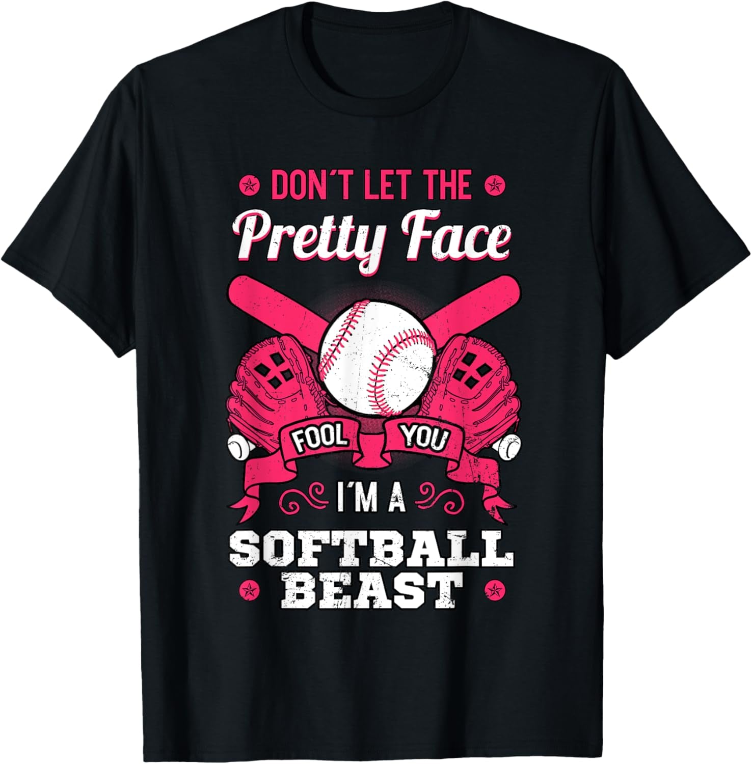 Don'T Let the Pretty Face Fool You Softball Beauty Girl T-Shirt