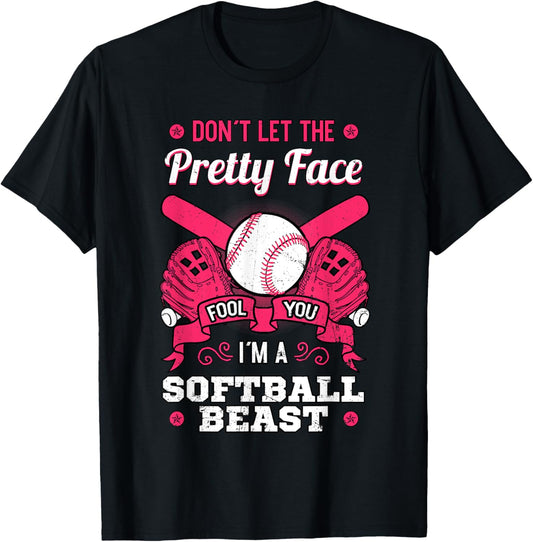 Don'T Let the Pretty Face Fool You Softball Beauty Girl T-Shirt