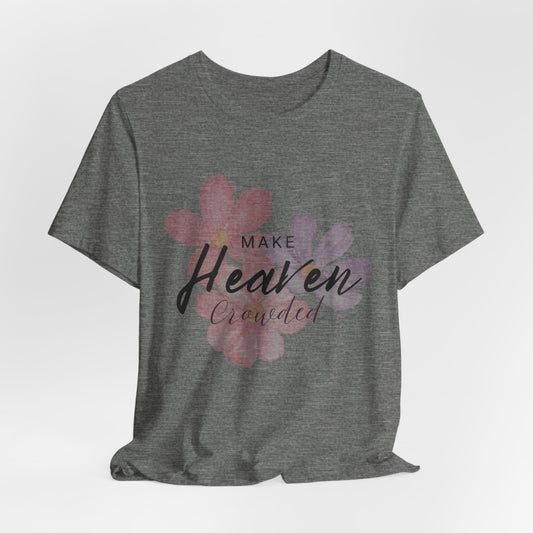 Make Heaven Crowded Floral Unisex T-Shirt