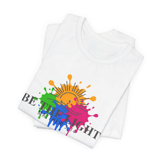 Be the Light Colorful Soft Shirt